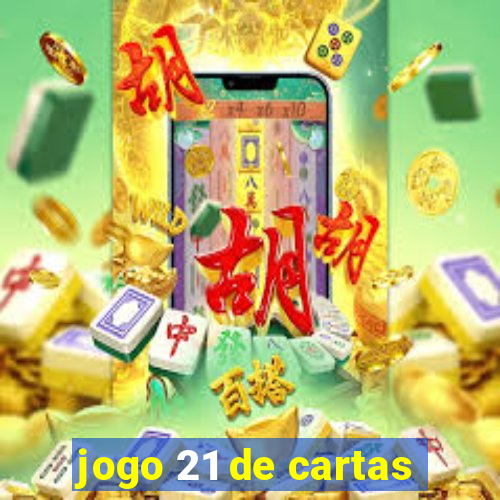 jogo 21 de cartas